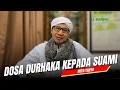 Download Lagu Dosa Durhaka kepada Suami | Buya Yahya