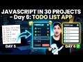 Project 6 - Build a Todo List App JavaScript DOM Manipulation Explained 30 JS Projects