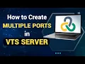 How to Create Multiple Ports and Importing Test Data using CSV in VTS Server