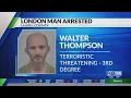 London man arrested on terroristic threatening charges