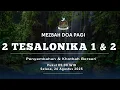 Download Lagu 2 Tesalonika 1 \u0026 2 | Mezbah Doa Pagi (Penyembahan \u0026 Khotbah Berseri)