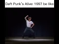 Daft Punk’s Alive: 1997 be like