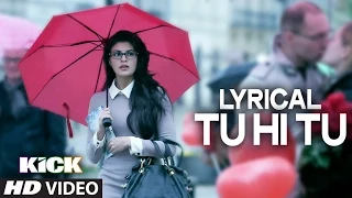 lyrical tu hi tu full audio song with lyrics kick salman khan himesh reshammiya