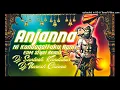 Download Lagu Anjanna Ni Kondagattu ki Rani  EDM Mix By Dj S N Production