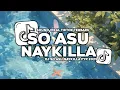 Lagu DJ SO ASU NAYKILLA PELUKAN YANG HANGAT MENJADI BAYANGAN SO ASU SLOW BASS VIRAL TIKTOK FULL SONG