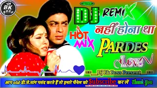 nahi hona tha nahi hona tha old hindi love dj mix song bk boss up kanpur 