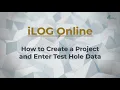 iLOG Online - How to Create a Project and Add Borehole Data