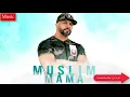 Muslim   Mama  Official Audio 2018 مسلم ـ ماما