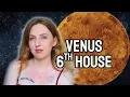 Venus 6th house Your Beauty Relationships Envy Seduction Hannah s Elsewhere