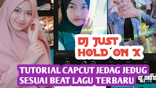 Download TUTORIAL CAPCUT TERBARU JEDAG JEDUG DJ JUST HOLD ON X TELA HEPA MP3