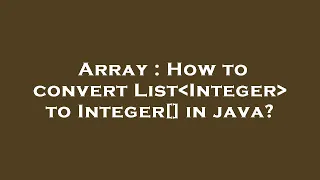 Array How to convert List Integer to Integer in java