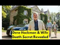 Actor Gene Hackman His Wife Cause Of Death Revealed Kids Net Worth Lifestyle