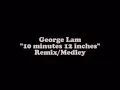 George Lam "10 Minutes 12 Inches" Medley/Remix