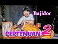 Download Lagu PERTEMUAN 2 - BAJIDOR