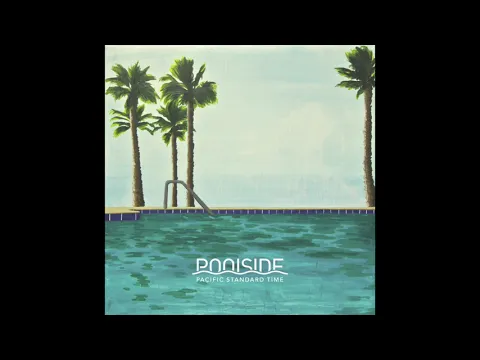 Download MP3 Poolside – Pacific Standard Time (Full Album) (Official Audio)