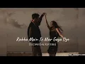 Download Lagu Rabba Main To Mar Gaya Oye |Perfectly Slowed \u0026 Reverb | YR_CREATIONS |