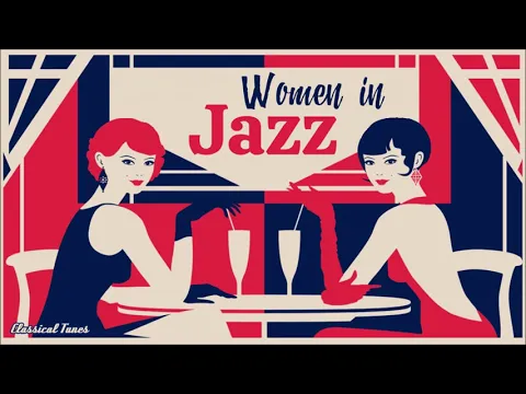 Women In Jazz 1940s 1950s Cool Vocal Jazz Relaxing Dining Romantic Background Music Playlist