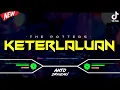 Download Lagu DJ KAMU KETERLALUAN KAMU PUNYA SIMPANAN‼️ DJ KETERLALUAN ‼️ VIRAL TIKTOK || FUNKOT VERSION