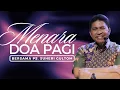 MENARA DOA PAGI - Senin, 17 November 2025 - PK. 05.00 WIB | Bersama Ps. Suheri Gultom