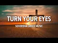 Download Lagu Turn Your Eyes - Sovereign Grace Music (Lyric Video)