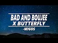 Download Lagu Bad And Boujee X Butterfly - Migos