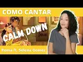 Como cantar CALM DOWN Rema ft Selena Gomez