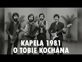 Lagu O Tobie kochana - KAPELA 1981 (Milano cover)