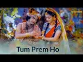 Download Lagu TUM PREM HO | BEST HINDI LOVE SONG | RADHA KRISHNA SONG | ORIGINAL SOUND -RELAXING MUSIC