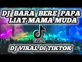 DJ BARA BERE PAPA LIAT MAMA MUDA x AYO GOYANG GOYANG DUMANG VIRAL TIKTOK 2021