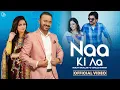 Download Lagu Naa Ki Aa - Surjit Bhullar Ft. Gurlez Akhtar (Official Video) Mista Baaz | Bittu Cheema | Juke Dock