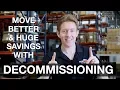 Move Better and Huge Savings with Decommissioning
