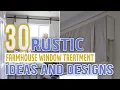 30 Rustic Farmhouse Window Treatment Ideas and Designs