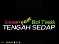 TENGAH SEDAP - Sisson Feat. Boi Tasik | Lyric