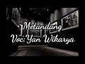 Download Lagu METANDANG Voc:Yan Wikarya