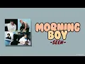 SEEN - Morning Boy [Lyrics]