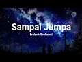 Download Lagu Sampai Jumpa - Endank Soekamti