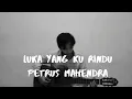Vivaiyan - Luka yang ku rindu ( Petrus Mahendra ) | Musik