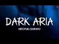 Hiroyuki Sawano - DARK ARIA LV2 (Lyrics)