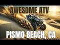 Ultimate ATV Adventure At Pismo Beach