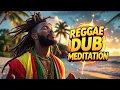 Download Lagu 🌴🔥 Reggae Dub Meditation 🌅✨ Transform Your Mind \u0026 Soul 💛💚❤️