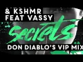 Download Lagu Tiësto \u0026 KSHMR - Secrets Feat. Vassy (Don Diablo's VIP Mix) [OUT NOW]