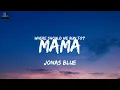 Jonas Blue - Mama  (Lyrics)