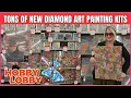 HOBBY LOBBY LOTS OF NEW SPRING DIAMOND ART PAINTING KITS IN STORE STORE WALK THRU