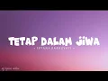 Lagu Tetap Dalam Jiwa - Isyana Sarasvati ( lyrics )