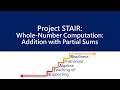 Addition with Partial Sums Whole Number Computation Grades 2-7 Project STAIR