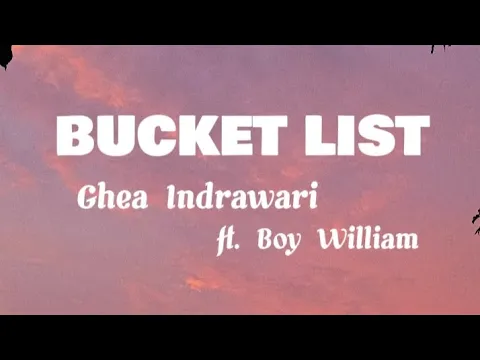 Download MP3 BUCKETLIST  -Ghea Indrawati ft. Boy William (#music-#lyric) #viralmusic