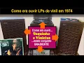 Lagu Como era ouvir LPs de vinil  em 1974 num conjunto Gradiente (Toquinho e Vinicius)