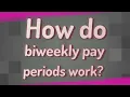 How do biweekly pay periods work
