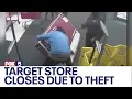 NYC Target store closing due to theft safety concerns