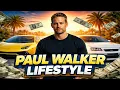 Paul Walker s Life Revealed Net Worth Family The Man Behind the Fame